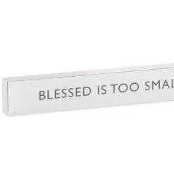 Hallmark Blessed Is Too Small A Word Wood Quote Sign, 23.5x2 8 Hallmark Blessed Is Too Small A Word Wood Quote Sign, 23.5x2 -Hallmark Shop Blessed Is Small for All We Have Wood Quote Sign 1WOD3180 03