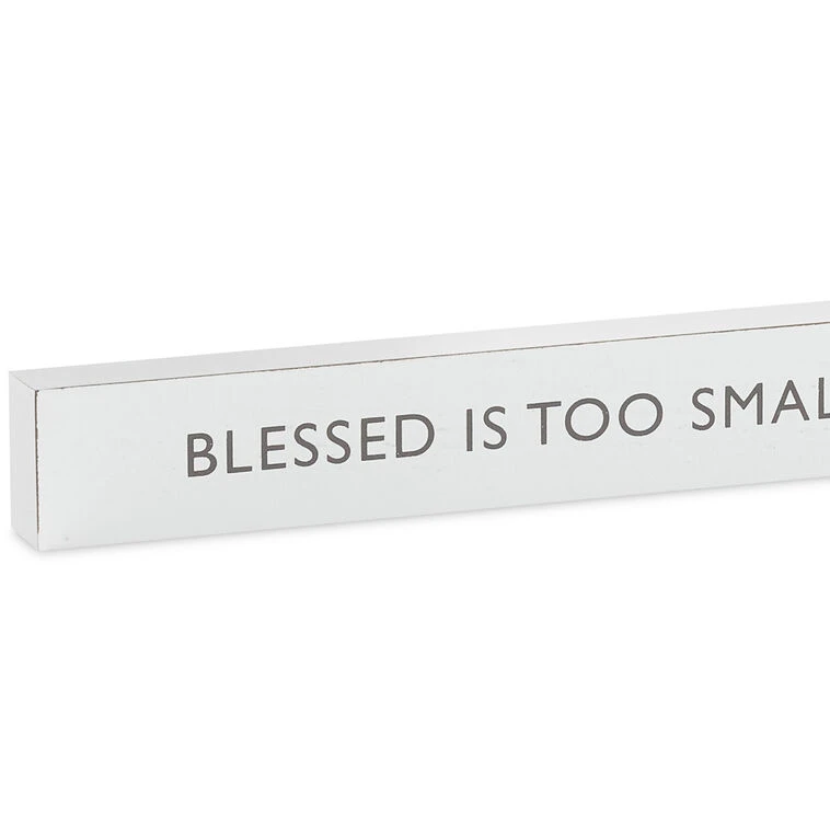 Hallmark Blessed Is Too Small A Word Wood Quote Sign, 23.5x2 5 Hallmark Blessed Is Too Small A Word Wood Quote Sign, 23.5x2 - Image 3