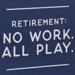 Hallmark Retirement: No Work All Play Layered Wall Decor, 6.5" -Hallmark Shop Funny Retirement Quote Layered Wall Sign 1SNN1161 03