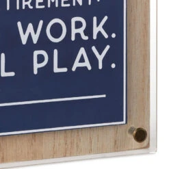 Hallmark Retirement: No Work All Play Layered Wall Decor, 6.5" -Hallmark Shop Funny Retirement Quote Layered Wall Sign 1SNN1161 04