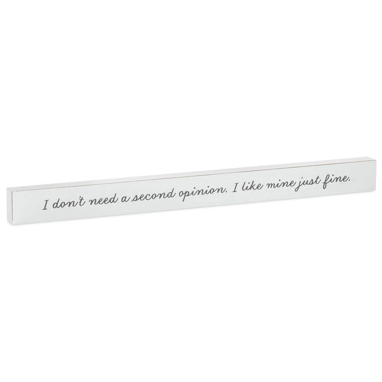 Hallmark I Don't Need A Second Opinion Wood Quote Sign, 23.5x2 3 Hallmark I Don't Need A Second Opinion Wood Quote Sign, 23.5x2