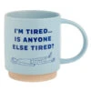 Hallmark I'm Tired Funny Mug, 16 Oz. 2 Hallmark I'm Tired Funny Mug, 16 Oz. -Hallmark Shop Im So Tired Funny Mug 1MUG3611 01