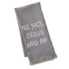 Hallmark Jesus Said So Tea Towel, 18x26 1 Hallmark Jesus Said So Tea Towel, 18x26 -Hallmark Shop Jesus Said So Tea Towel 1SNN1147 01