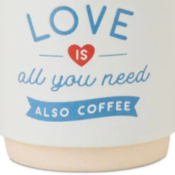 Hallmark Love And Coffee Funny Mug, 16 Oz. -Hallmark Shop Love and Coffee Is All You Need Funny Mug 1MUG3634 03