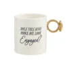 Mud Pie Does This Ring Make Me Look Engaged Mug 2 Mud Pie Does This Ring Make Me Look Engaged Mug -Hallmark Shop Mud Pie Engagement Ring Handle Mug 43500232E 01