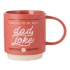 Hallmark My Next Dad Joke Mug, 16 Oz. 1 Hallmark My Next Dad Joke Mug, 16 Oz. -Hallmark Shop My Next Dad Joke Funny Mug 1MUG3628 01