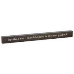 Hallmark Spoiling Your Grandchildren Best Payback Wood Quote Sign, 23.5x2