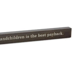 Hallmark Spoiling Your Grandchildren Best Payback Wood Quote Sign, 23.5x2 9 Hallmark Spoiling Your Grandchildren Best Payback Wood Quote Sign, 23.5x2 -Hallmark Shop Spoiling Your Grandchildren Wood Quote Sign 1WOD3178 04