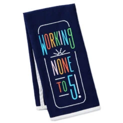 Hallmark Working None To Five Tea Towel, 18x26
